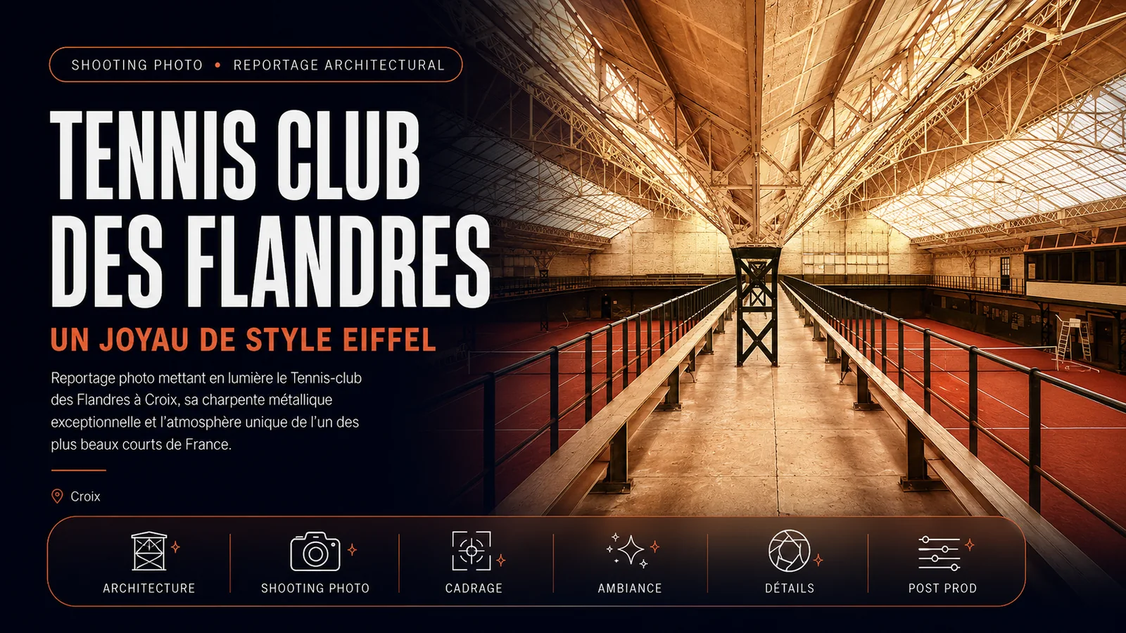 Tennis Club des Flandres — reportage architectural dans une halle de style Eiffel à Croix